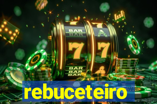 rebuceteiro