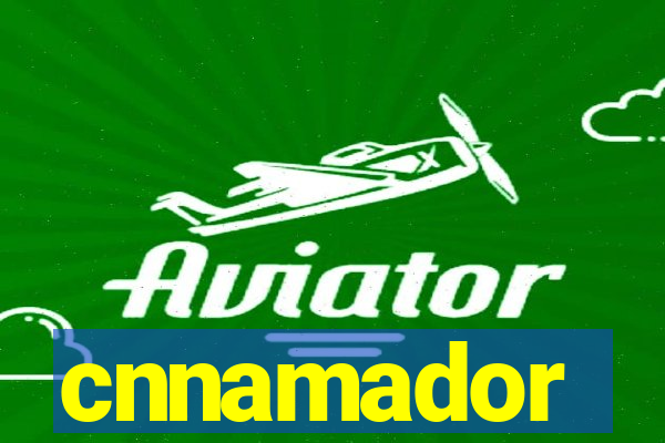 cnnamador