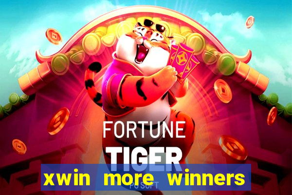 xwin more winners more fun