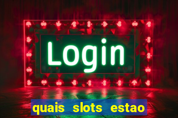 quais slots estao pagando agora