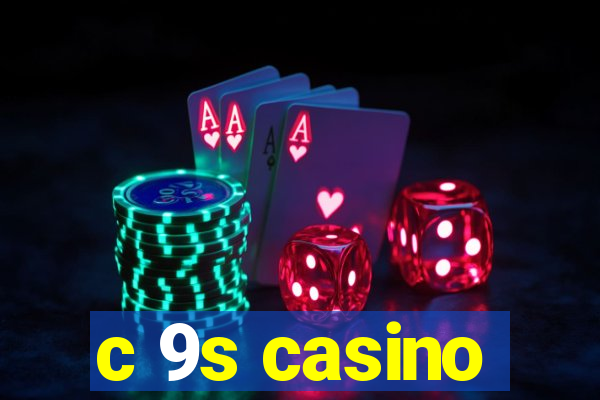 c 9s casino