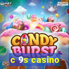 c 9s casino