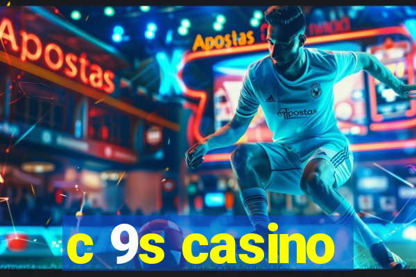 c 9s casino