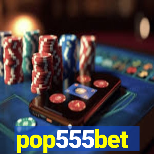 pop555bet