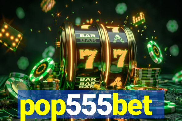 pop555bet