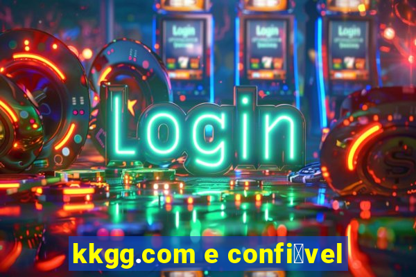 kkgg.com e confi谩vel