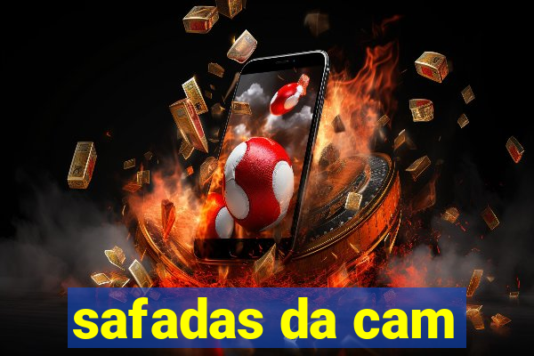 safadas da cam