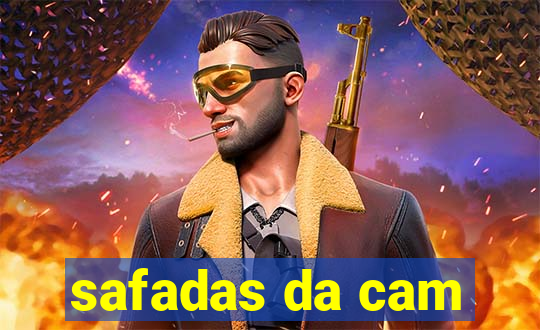 safadas da cam