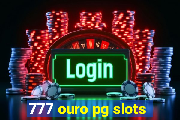 777 ouro pg slots