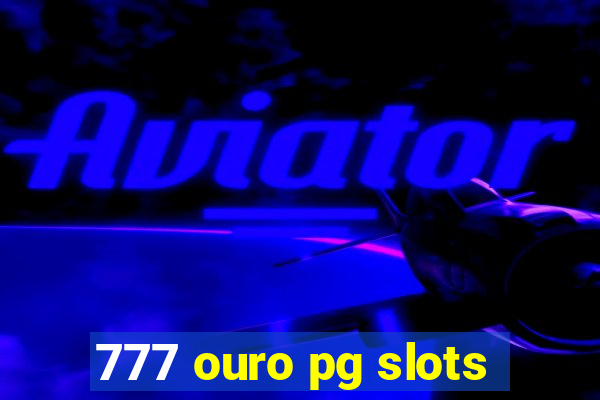 777 ouro pg slots