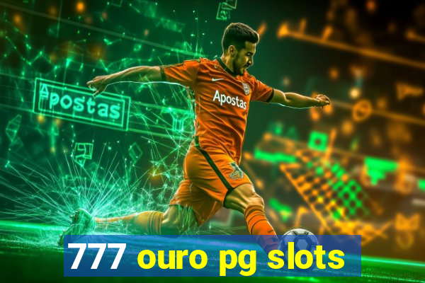 777 ouro pg slots