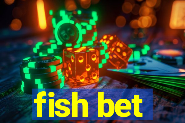 fish bet