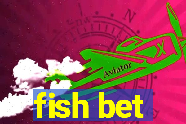 fish bet