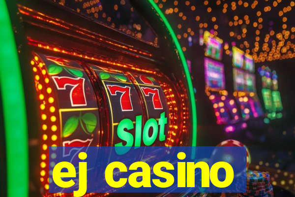 ej casino