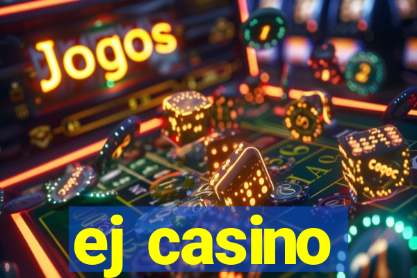 ej casino