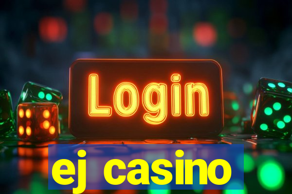 ej casino