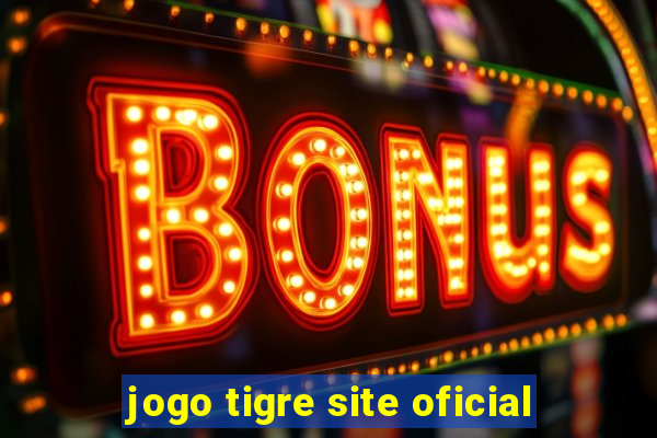 jogo tigre site oficial