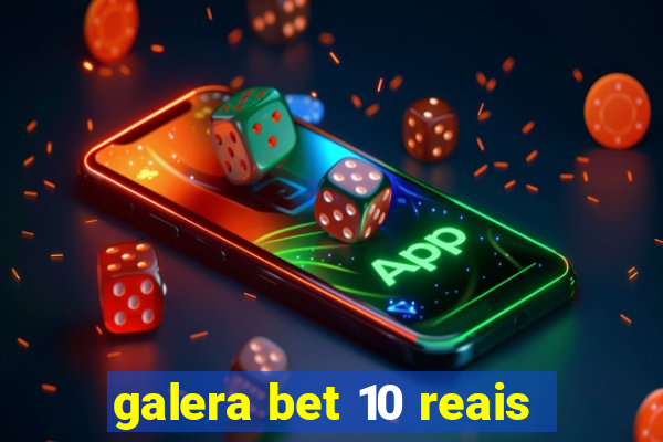 galera bet 10 reais