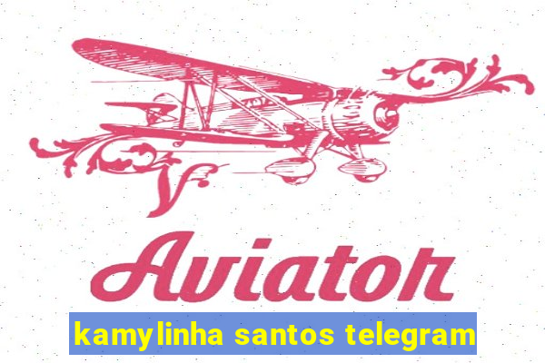 kamylinha santos telegram