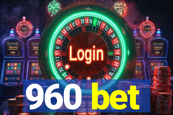 960 bet