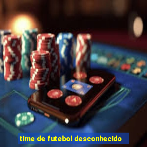 time de futebol desconhecido