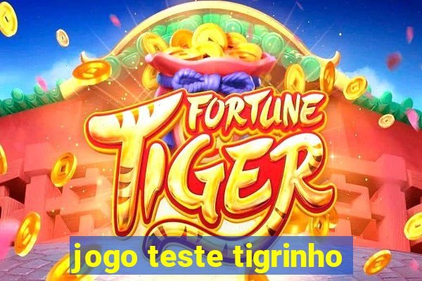 jogo teste tigrinho