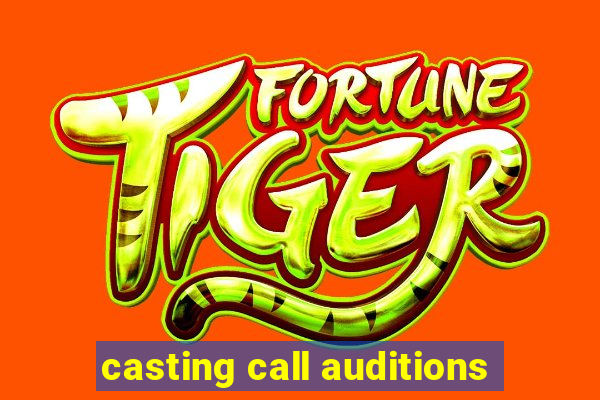 casting call auditions