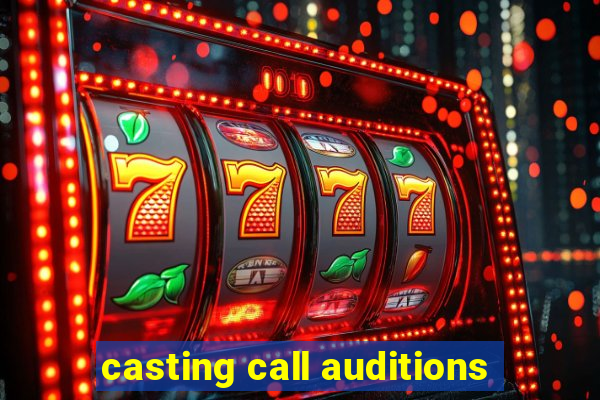 casting call auditions