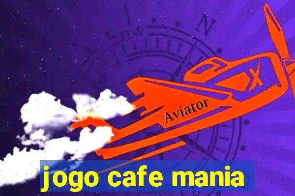 jogo cafe mania