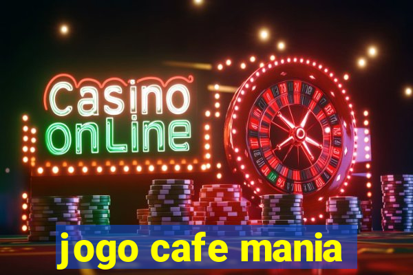 jogo cafe mania