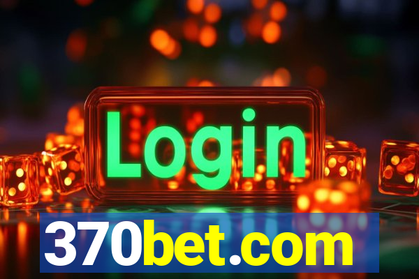 370bet.com