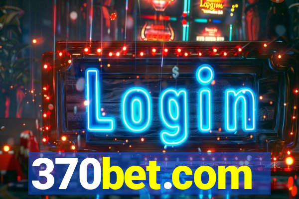 370bet.com