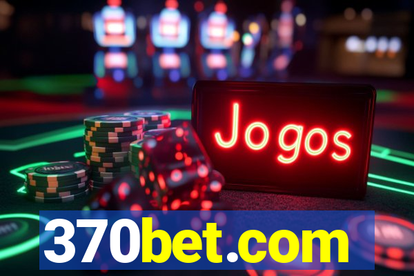 370bet.com