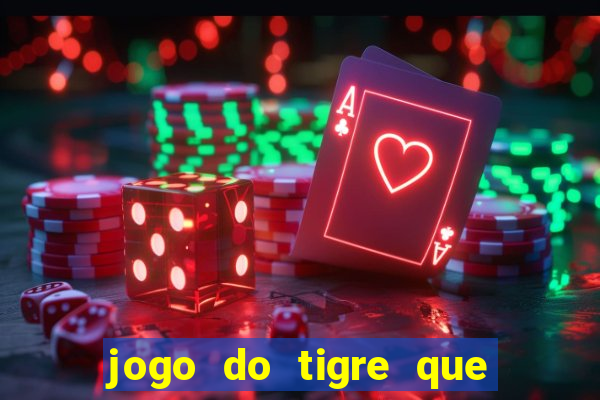 jogo do tigre que dao bonus no cadastro