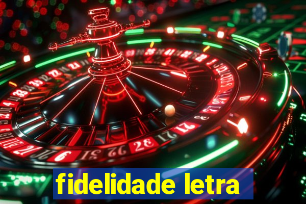 fidelidade letra