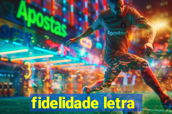 fidelidade letra