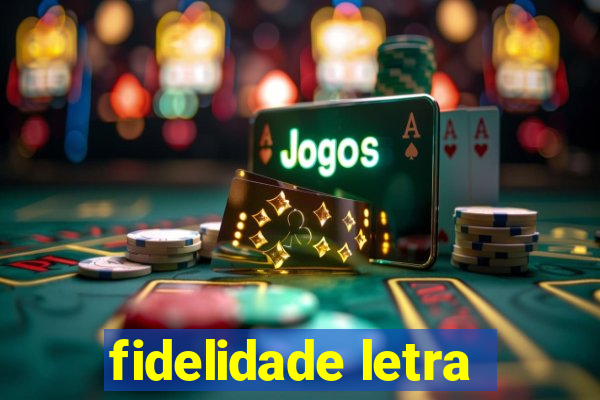 fidelidade letra