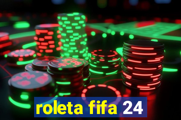 roleta fifa 24