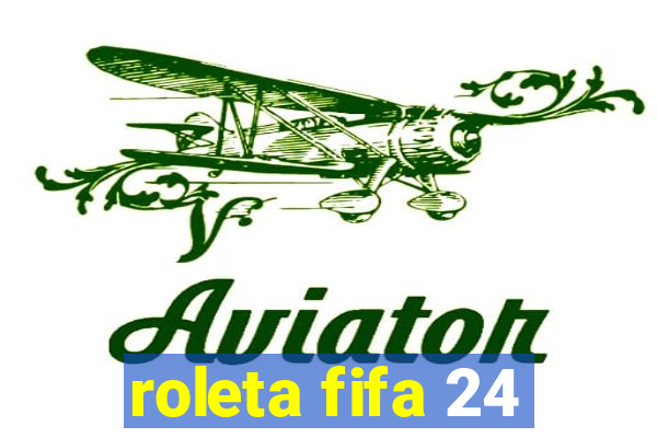 roleta fifa 24