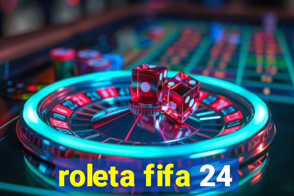 roleta fifa 24