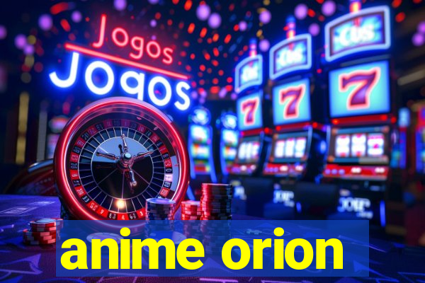 anime orion