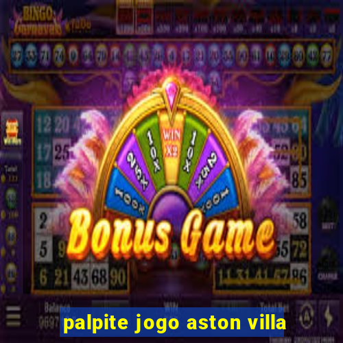 palpite jogo aston villa