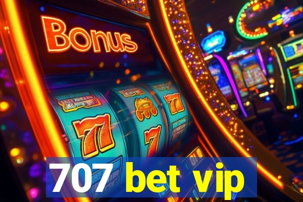 707 bet vip