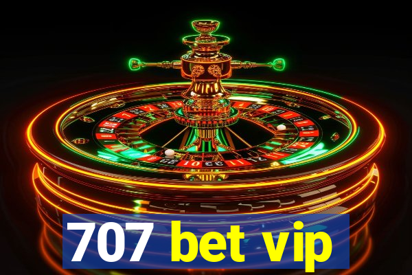 707 bet vip