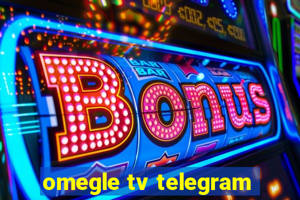 omegle tv telegram