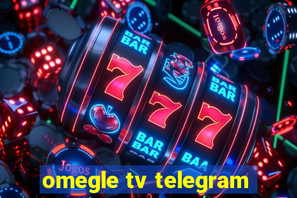 omegle tv telegram