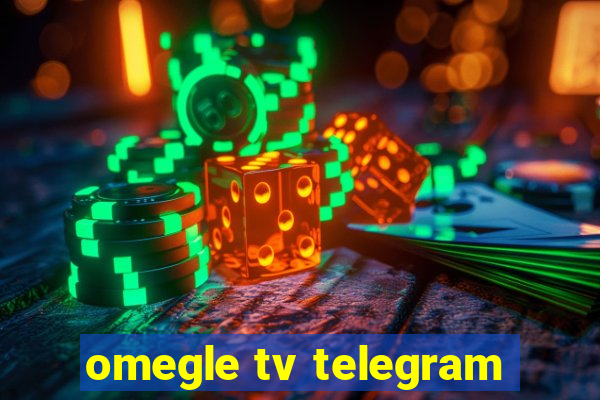 omegle tv telegram