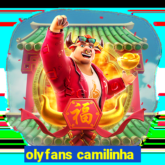 olyfans camilinha