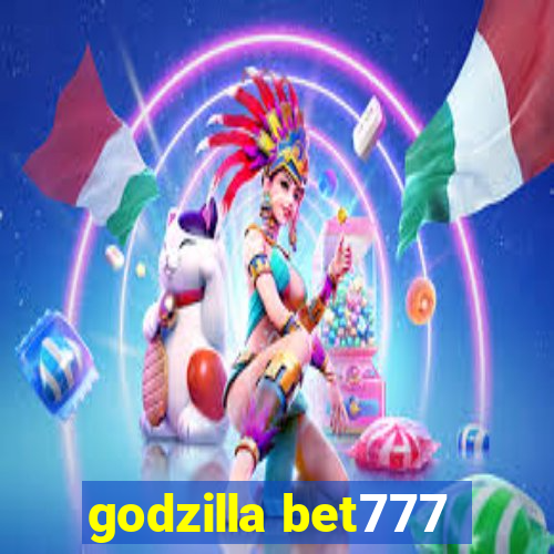 godzilla bet777