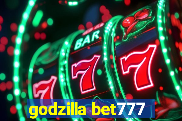 godzilla bet777